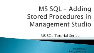 7. MS SQL - Adding Stored Procedures in Management Studio