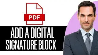 How to Add a Digital Signature Block in PDF – (2026) Step By Step