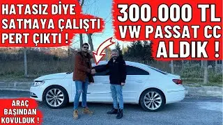 HATASIZ DİYE SATMAYA ÇALIŞTI PERT ÇIKTI ! 300.000 TL VW PASSAT CC ALDIK