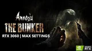 Amnesia The Bunker | RTX 3060 | MAX SETTINGS | 1440P