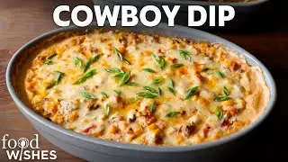 Baked Cowboy Dip (Party Appetizer) | Food Wishes