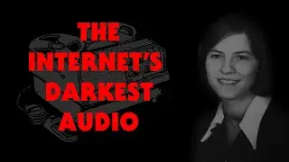 The Internet's Darkest Audio [Entry 1]