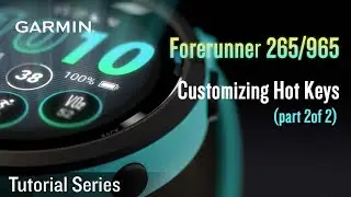 Tutorial - Forerunner 265/965: Customizing Hot Keys (part 2 of 2)