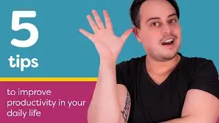 5 amazingly easy tips to improve your productivity