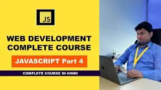 Web Development Complete Course || HTML CSS, JavaScript, JQuery and Bootstrap : JavaScript part 4