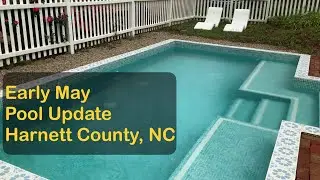 DIY Pool Update | Early May | Harnett County, NC