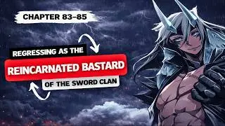 The real battle! | Regressing as the Reincarnated Bastard of the Sword Clan | Chapter 83-85 Season 2