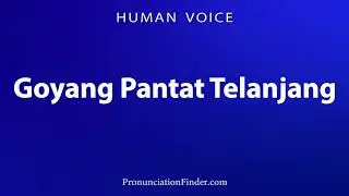 How To Pronounce Goyang Pantat Telanjang