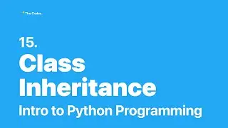 Python Programming #15 - Class Inheritance