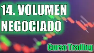 14. VOLUMEN negociado. El indicador que muestra CUANTO realmente se esta vendiendo o comprando
