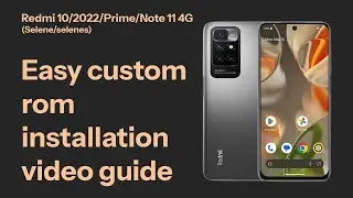 Easy custom rom installation guide | Updated | Redmi 10/2022/Prime/Note 11 4G (selene/selenes)