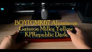 BOYI GMK67 Aluminum // Gateron Milky Yellow // KPRepublic Dark (UNBOXING)