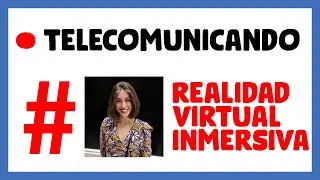🔴 Directo: REALIDAD VIRTUAL INMERSIVA y Aplicaciones [ ⭐ Marta Orduna ⭐ ] Realidad Aumentada y mixta