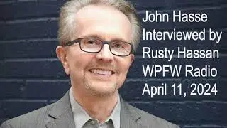John Hasse Interviewed by Rusty Hassan at WPFW Radio