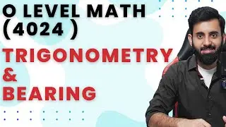 O level Math (Paper 1) | Trigonometry and Bearings - (Concepts and Questions)