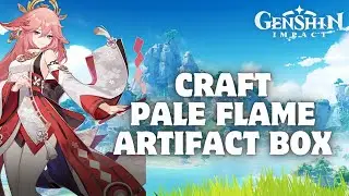 How to Craft Pale Flame Artifact Box in Genshin Impact 2024?