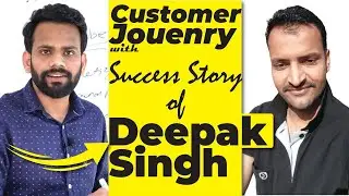 Customer Journey  | Digital Blueprint of Deepak Singh | Digital Josh | Success Story of Deepak Singh