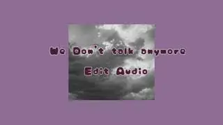We Don't Talk Anymore || Edit Audio