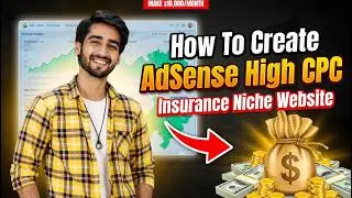 How To create AdSense High CPC Insurance Neche Website
