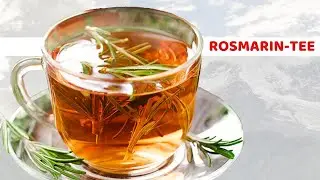 1 Tasse Rosmarintee tut Ihrem Körper gut | Was sind die Vorteile von Rosmarintee?