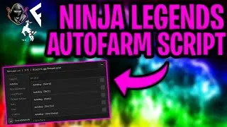 Ninja Legends Script AutoFarm, Auto Sell Get Gamepass | Fluxus, Delta, Arceus X