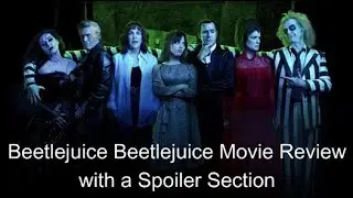 Beetlejuice Beetlejuice Movie Review with a Spoiler Section