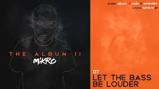 Mikro - Let The Bass Be Louder (Radio Edit)