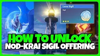 How to Unlock the Sigil Offering in Nod-Krai - Luna Sigil | Genshin Impact 6.0 Guide