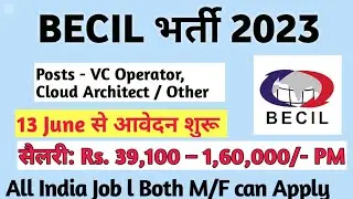 BECIL Recruitment 2023 – Apply Online for 10 VC Operator, Cloud Architect