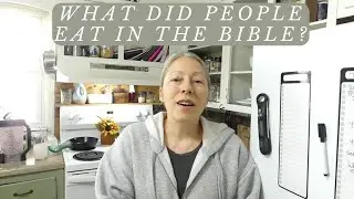 What did people eat in the Bible?