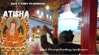 Day 7- Atisha Nirvana place/ ཇོ་བོ་དཔལ་ལྡན་ཨ་ཏི་ཤ་གཟིམ་ཆུང