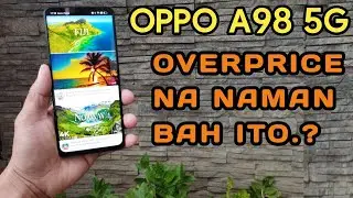OPPO A98 5G - PARANG HINDI SULIT ANG PERA MO DITO.!