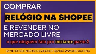 compra na shopee e revende no mercado livre o que ninguém te conta parte 2