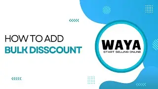 A Step-by-Step Guide to add Bulk Discount on products on Waya.Shop
