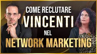 Come Reclutare Vincenti nel Network Marketing (e nel Business)