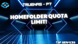 TrueNas - P7 How to Set Quota Limits for Home Folders (User Quota Setup Guide)