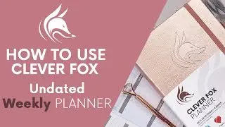 [How to Use] Clever Fox Undated WEEKLY Planner. Increase Productivity and Hit Your Goals