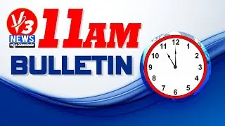 11 AM Bulliten - 06-05-2024 -  #v3news #v3newslive|| V3 News