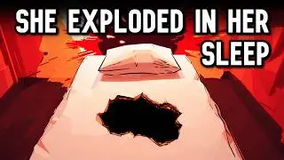 The Woman Who Exploded While Sleeping