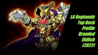 LA Yugioh! Regionals Top Deck Profile Branded Eldlich (2022)