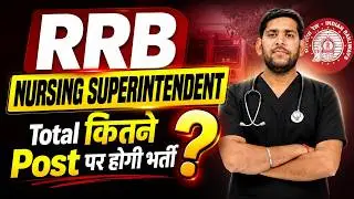 RRB Nursing Superintendent Vacancy 2026 | RRB Nursing Vacancy 2026 | RRB Nursing Total Post..?