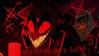Hazbin Hotel Alastor AMV - My Ordinary Life