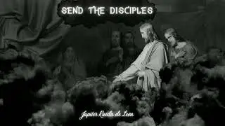 Jupiter Rueda de Leon- Send the Disciple's