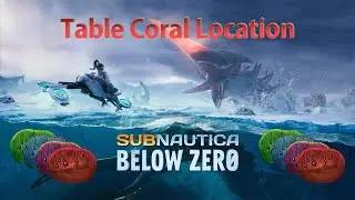 Subnautica: Below Zero - Table Coral Location Guide (More Than 20 Table Corals)