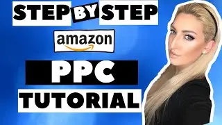 AMAZON PPC 2020 FULL TUTORIAL PPC EXPLAINED! Amazon PPC for Beginners  COMPLETE -  PART 1