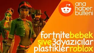 DOKTORLAR, 3D YAZICILAR, FORTNITE (RAHB 18/08)