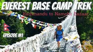 Days 1 & 2  Everest Base Camp Trek | Kathmandu | Amazing Flight to Lukla! | Episode 1 of 4