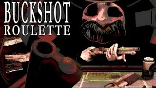РУССКАЯ РУЛЕТКА || Buckshot Roulette