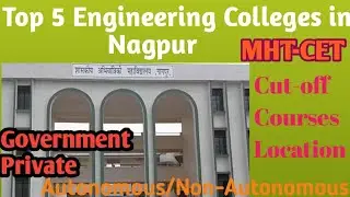 Top 5 Engineering Colleges in Nagpur | MHT-CET Through Admission, Autonomous.  Cut-off, Courses.