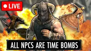 🔴 SKYRIM BUT EVERY NPC IS A TIME BOMB🔴